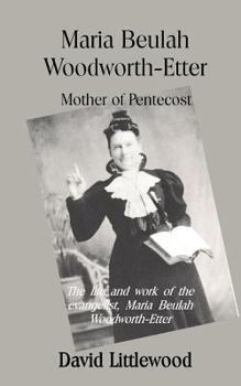 Paperback Maria Woodworth-Etter: Mother of Pentecost Book