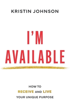 Paperback I'm Available: How to Live and Receive Your Unique Purpose Book