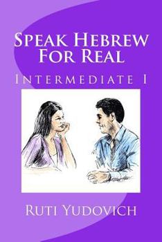 Paperback Speak Hebrew for Real Intermediate I: Intermediate [Hebrew] Book