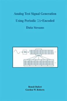Hardcover Analog Test Signal Generation Using Periodic &#931;&#916;-Encoded Data Streams Book