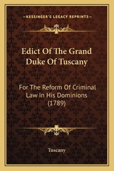 Edict Of The Grand Duke Of Tuscany: For The Reform Of Criminal Law In His Dominions