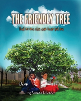 Paperback The Friendly Tree That No One Else Can Hear But Me Book