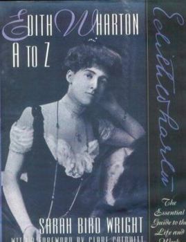 Hardcover Edith Wharton A to Z: The Essential Reference to Her Life and Work Book