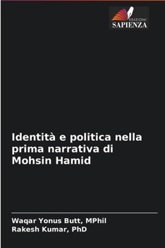 Paperback Identità e politica nella prima narrativa di Mohsin Hamid [Italian] Book