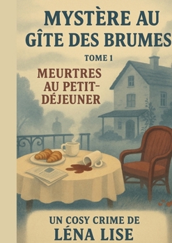 Paperback Mystère au gîte des brumes: TOME 1 Meurtres au petit-déjeuner [French] Book