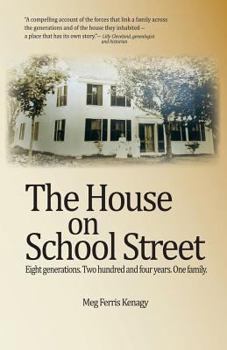 The House on School Street: Eight generations. Two hundred and four years. One family.