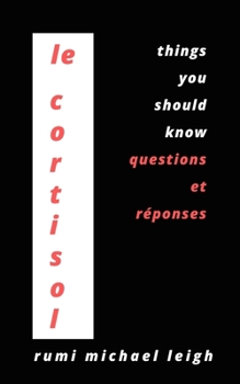 Paperback Le cortisol: Things You Should Know (Questions et réponses) [French] Book