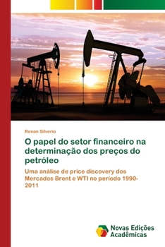 Paperback O papel do setor financeiro na determinação dos preços do petróleo [Portuguese] Book