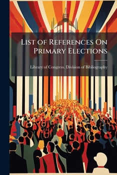 Paperback List of References On Primary Elections: Particularly Direct Primaries, Page 93 Book