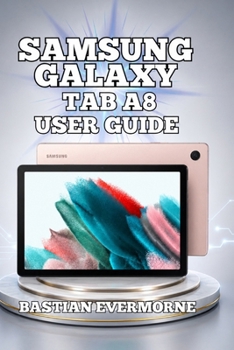 Samsung Galaxy Tab A8 User Guide: Battery Optimization, Troubleshooting Solutions, and Productivity Workflows