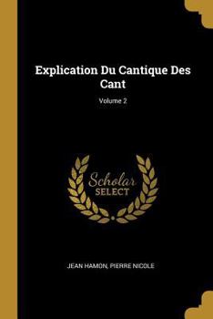 Paperback Explication Du Cantique Des Cant; Volume 2 [French] Book
