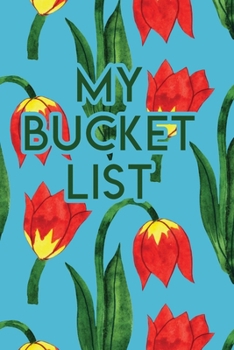 My Bucket List: A Creative Journal for Tracking Adventures