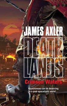 Crimson Waters - Book #106 of the Deathlands