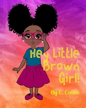 Paperback Hey Little Brown Girl Book