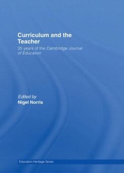 Hardcover Curriculum and the Teacher: 35 years of the Cambridge Journal of Education Book
