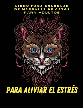 Paperback Libro para colorear de mandalas de gatos para adultos: P?ginas para colorear de gatos -Alivio del estr?s -Libro para colorear de mandalas para adultos [Spanish] Book