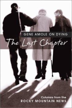 Paperback The Last Chapter: Gene Amole on Dying Book