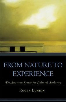 Hardcover From Nature to Experience: The American Search for Cultural Authority Book