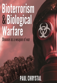 Hardcover Bioterrorism and Biological Warfare: Disease as a Weapon of War Book