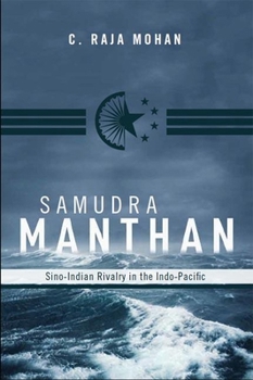 Paperback Samudra Manthan: Sino-Indian Rivalry in the Indo-Pacific Book