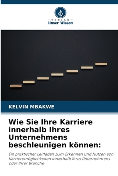 Paperback Wie Sie Ihre Karriere innerhalb Ihres Unternehmens beschleunigen können [German] Book