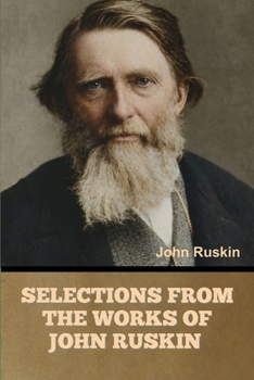 Paperback Selections from the Works of John Ruskin Book