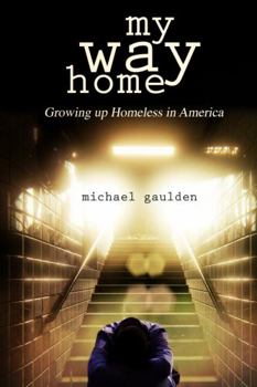 Paperback My Way Home: Growing Up Homeless in America Book