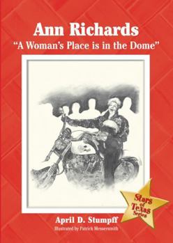 Ann Richards: A Woman's Place Is in the Dome (Stars of Texas Series) - Book  of the Stars of Texas Series