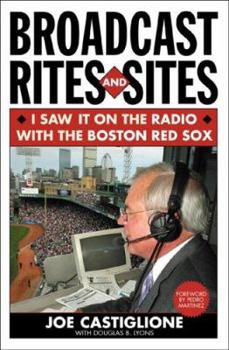 Hardcover Broadcast Rites and Sites: I Saw It on the Radio with the Boston Red Sox Book