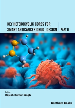 Paperback Key Heterocyclic Cores for Smart Anticancer Drug-Design Part II Book