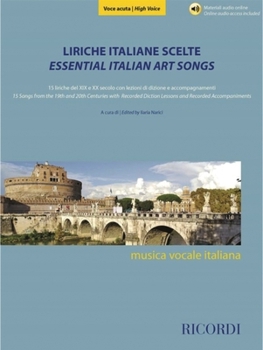Essential Italian Art Songs - High Voice : 15 Songs from the 19th and 20th Centuries with Recorded Diction Lessons and Recorded Accompaniments