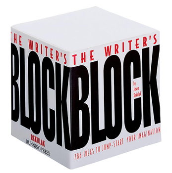 The Writer's Block: 786 Ideas to Jump-Start Your Imagination 0762409487 Book Cover