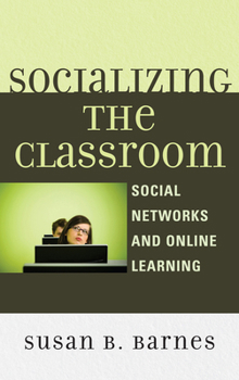 Paperback Socializing the Classroom: Social Networks and Online Learning Book