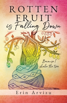 Paperback Rotten Fruit is Falling Down: Because I shake the tree Book