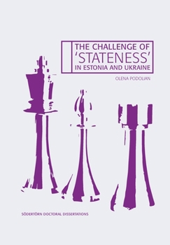 Paperback The Challenge of 'Stateness' in Estonia and Ukraine: The international dimension a quarter of a century into independence Book