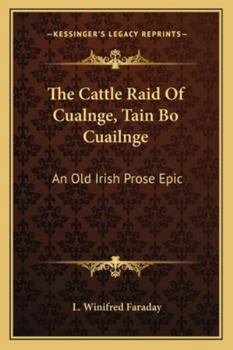 Paperback The Cattle Raid of Cualnge, Tain Bo Cuailnge: An Old Irish Prose Epic Book