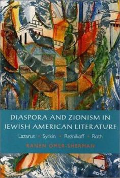 Paperback Diaspora and Zionism in Jewish American Literature: Lazarus, Syrkin, Reznikoff, and Roth Book