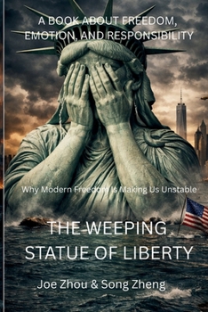 THE WEEPING STATUE OF LIBERTY: Understanding Freedom Through Emotion, Responsibility, and Structure (Energy & Consciousness series)