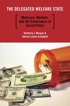 Paperback The Delegated Welfare State: Medicare, Markets, and the Governance of Social Policy Book