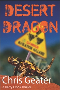 Paperback Desert Dragon: A Harry Crook Thriller - Conspiracy in the Australian Outback Book
