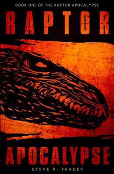 Raptor Apocalypse - Book #1 of the Raptor Apocalypse