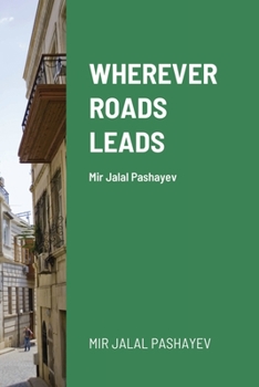 Paperback Wherever roads leads: Mir Jalal Pashayev [Russian] Book