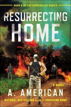 Resurrecting Home - Book #5 of the Survivalist