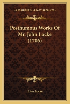 Paperback Posthumous Works Of Mr. John Locke (1706) Book