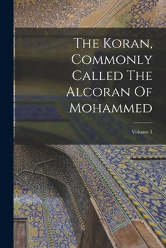 Paperback The Koran, Commonly Called The Alcoran Of Mohammed; Volume 1 Book