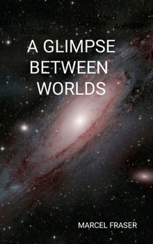 Hardcover A Glimpse Between Worlds Book