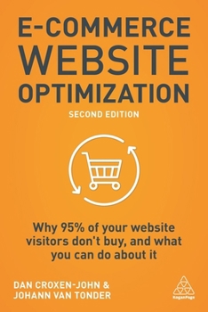 Paperback E-Commerce Website Optimization: Why 95% of Your Website Visitors Don't Buy, and What You Can Do about It Book