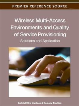 Hardcover Wireless Multi-Access Environments and Quality of Service Provisioning: Solutions and Application Book