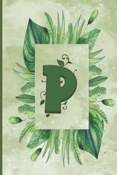 Paperback P: Green Leaves Monogram Lined Notebook, Initial Letter Journal, Personalized Initial Lined Notebook, Fun & Cute Gift, 6x Book