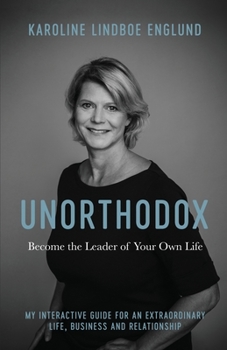Paperback Unorthodox - Become the Leader of Your Own Life Book